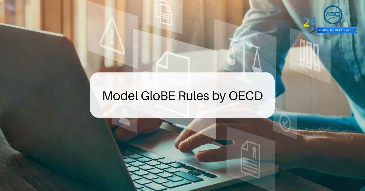 Model GloBE Rules by OECD- Pillars of Global Anti-Base Erosion Rules